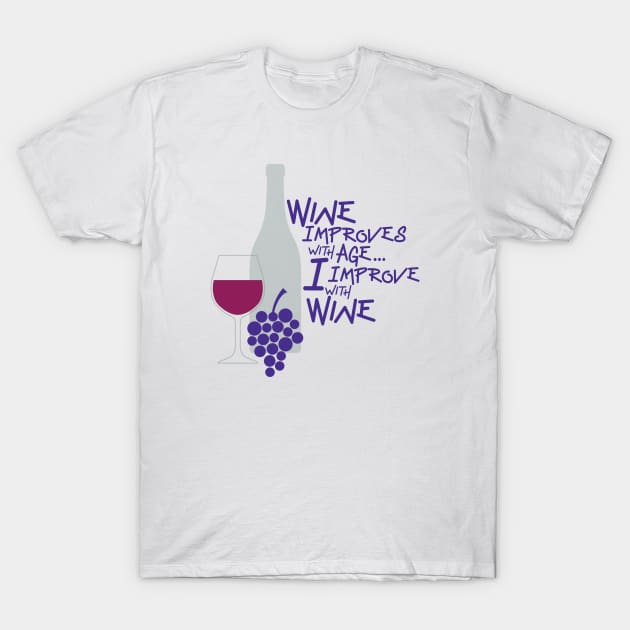 I Improve with Wine T-Shirt by Gala1941